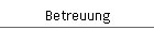 Betreuung