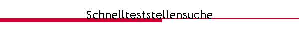 Schnellteststellensuche